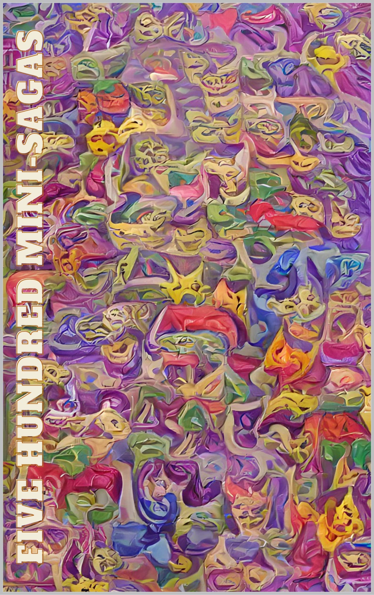 Five Hundred Mini-Sagas: magical microfictions by Rhys Hughes | Goodreads