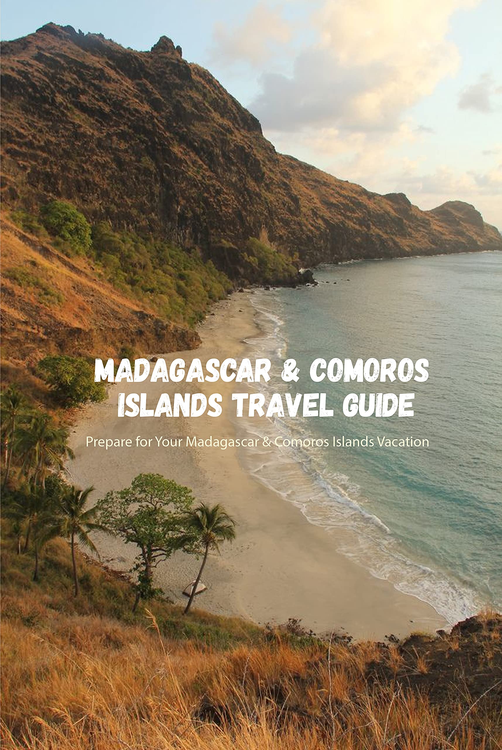Madagascar & Comoros Islands Travel Guide: Prepare for Your Madagascar