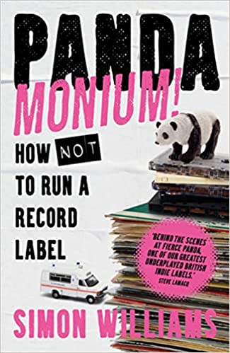 Pandamonium!: How Not To Run A Record Label
