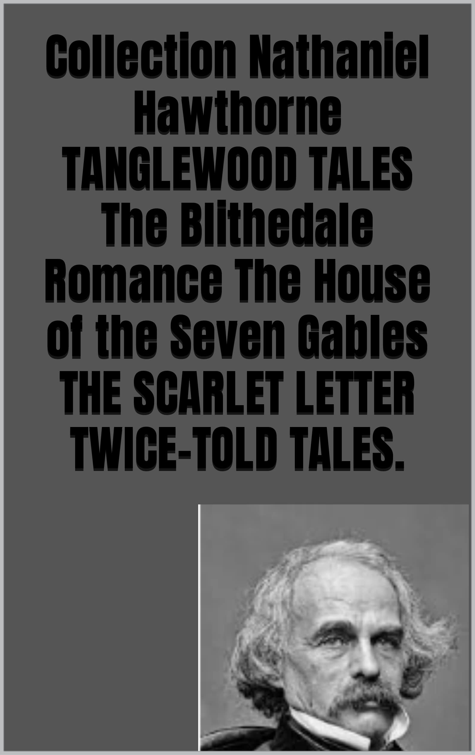 Collection Nathaniel Hawthorne TANGLEWOOD TALES The Blithedale Romance