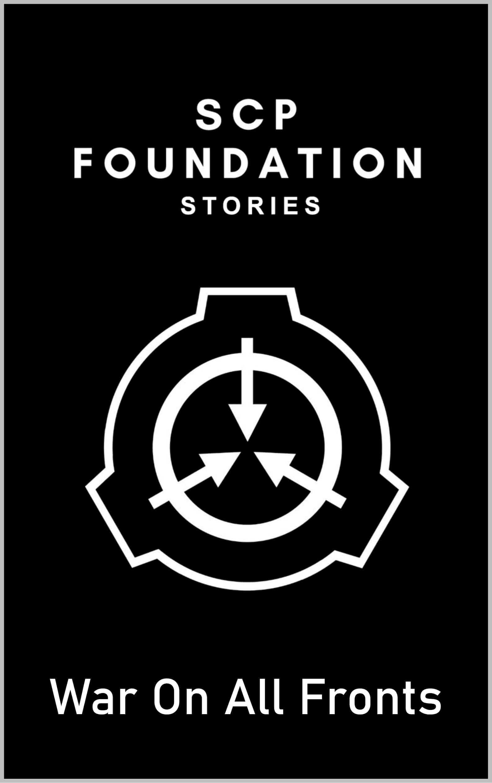 SCP Foundation - War On All Fronts