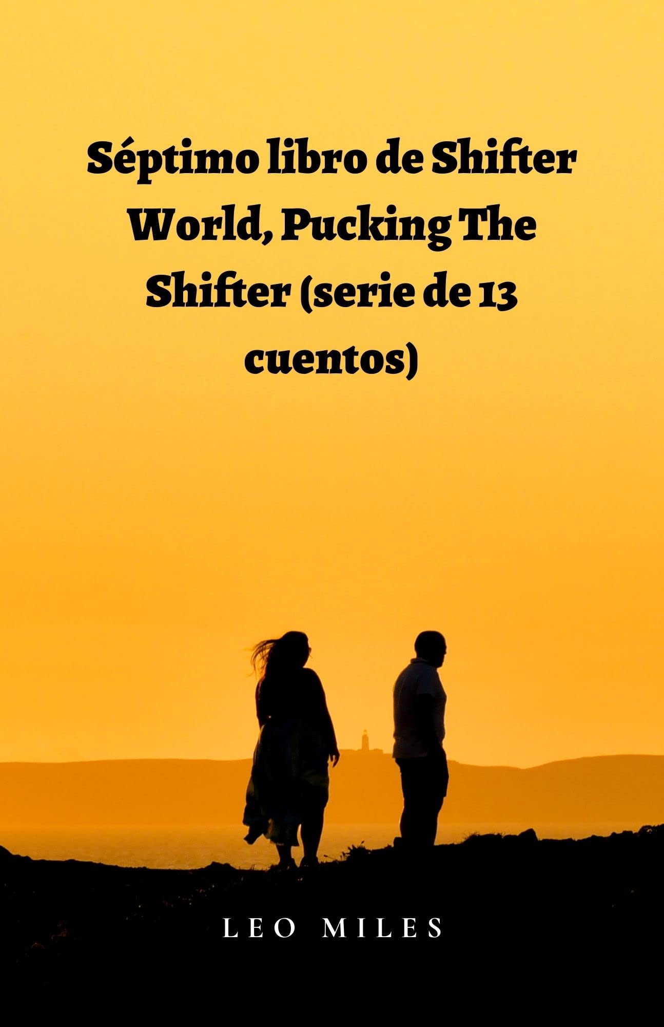 Séptimo Libro De Shifter World, Pucking The Shifter by Leo Miles