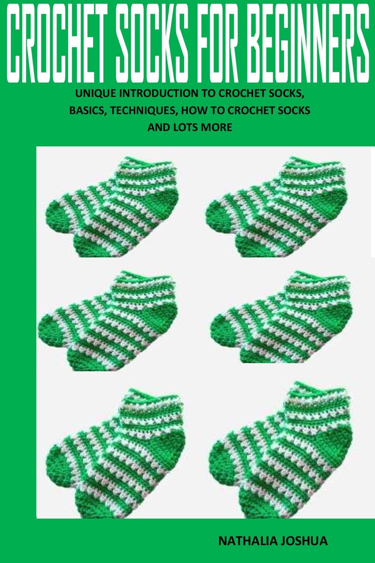 CROCHET SOCKS FOR BEGINNERS By NATHALIA JOSHUA Goodreads crochet-socks-for-beginners-by-nathalia-joshua-goodreads