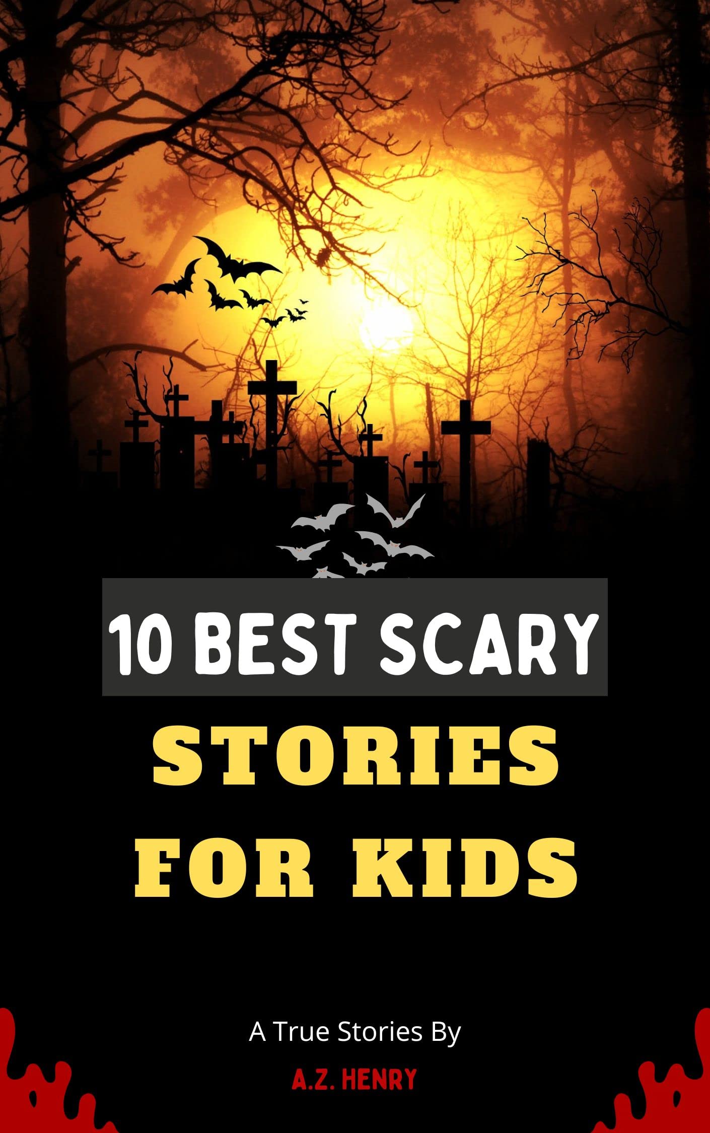 10 Best Scary Stories For Kids: Scary Stories for Kids who Like Scary ...