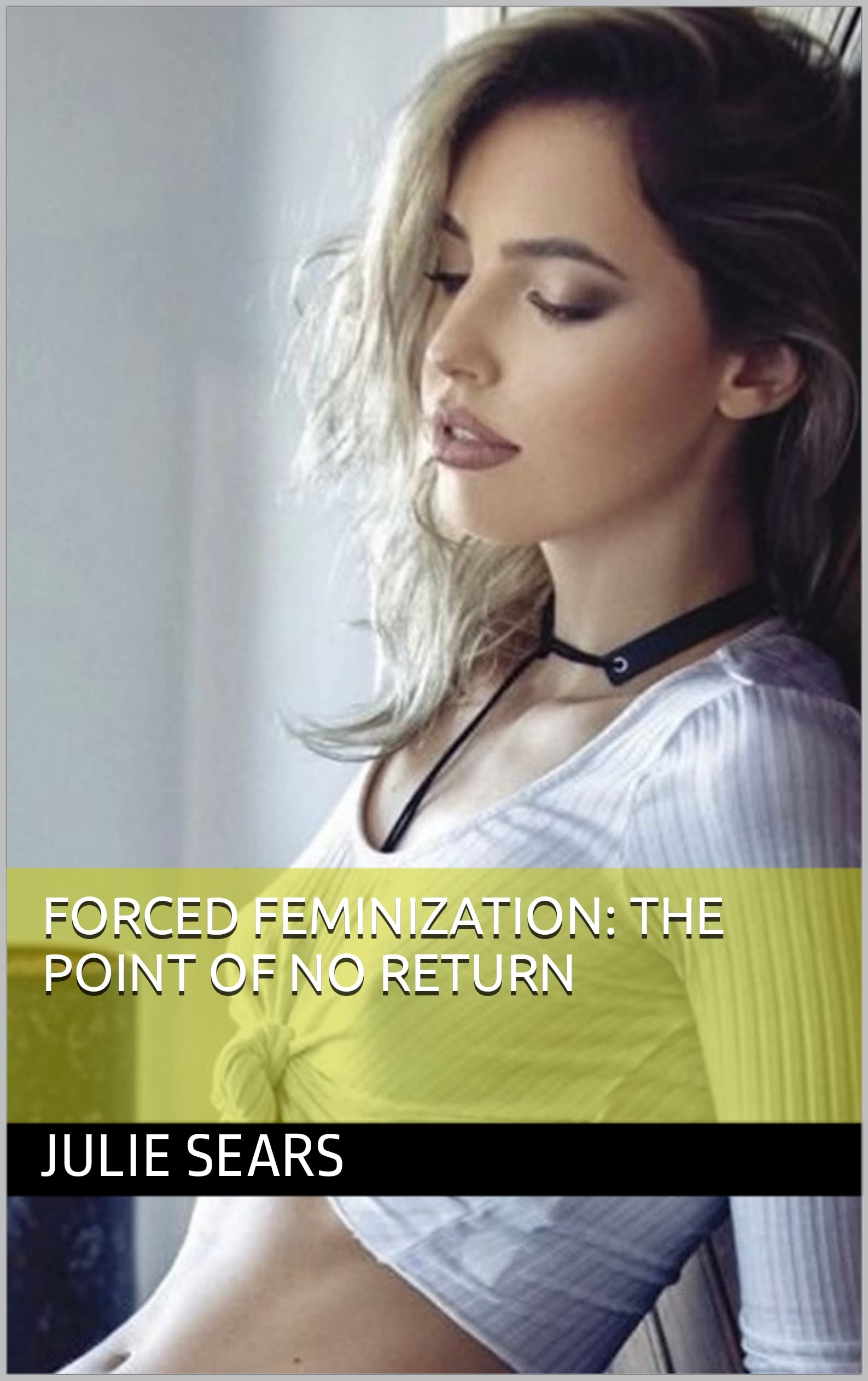 FORCED FEMINIZATION: The Point of No Return