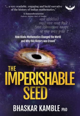 The Imperishable Seed: How Hindu Mathematics Changed the World and Why this History was Erased