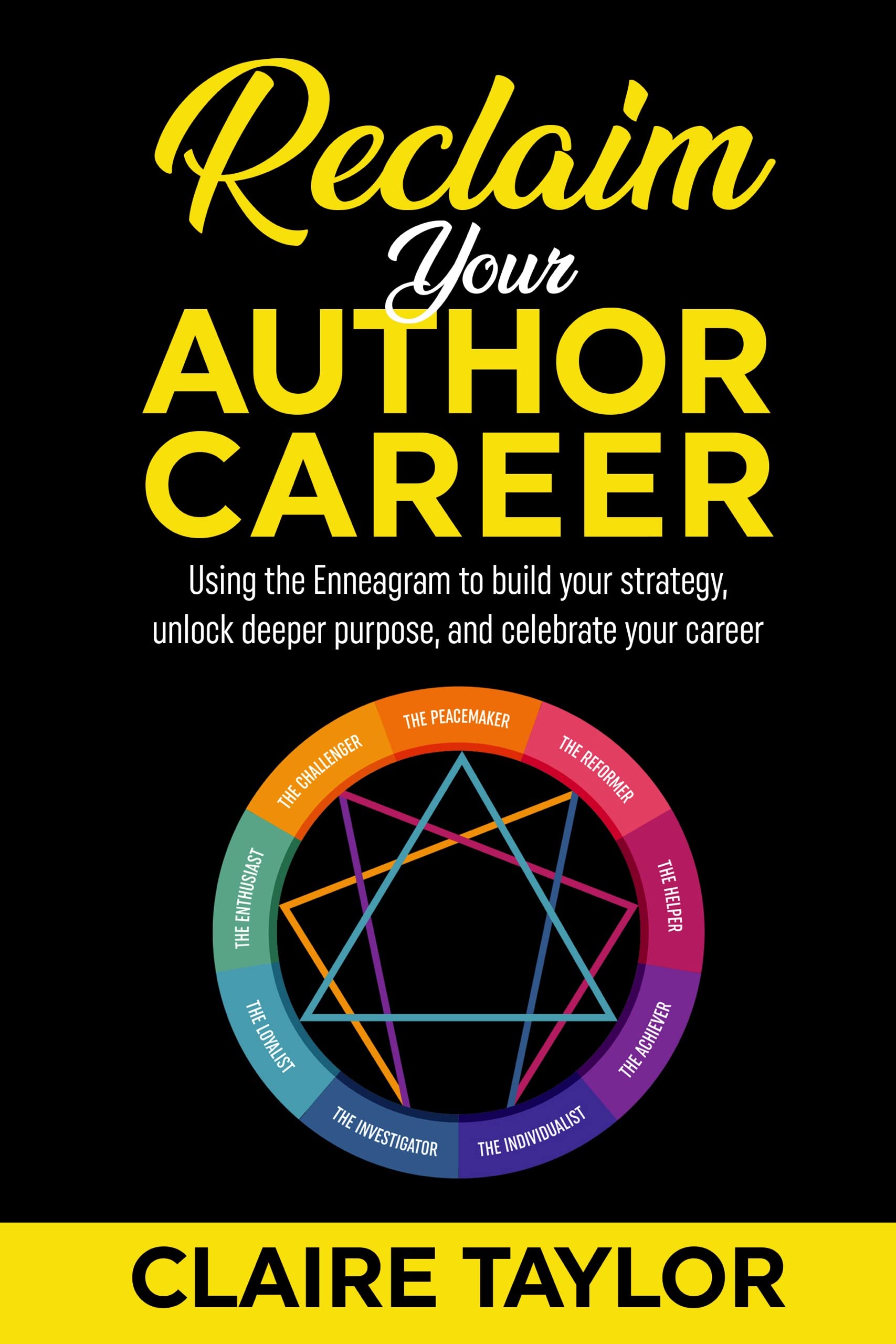 Reclaim Your Author Career: Using the Enneagram to build your strategy, unlock deeper purpose, and celebrate your career