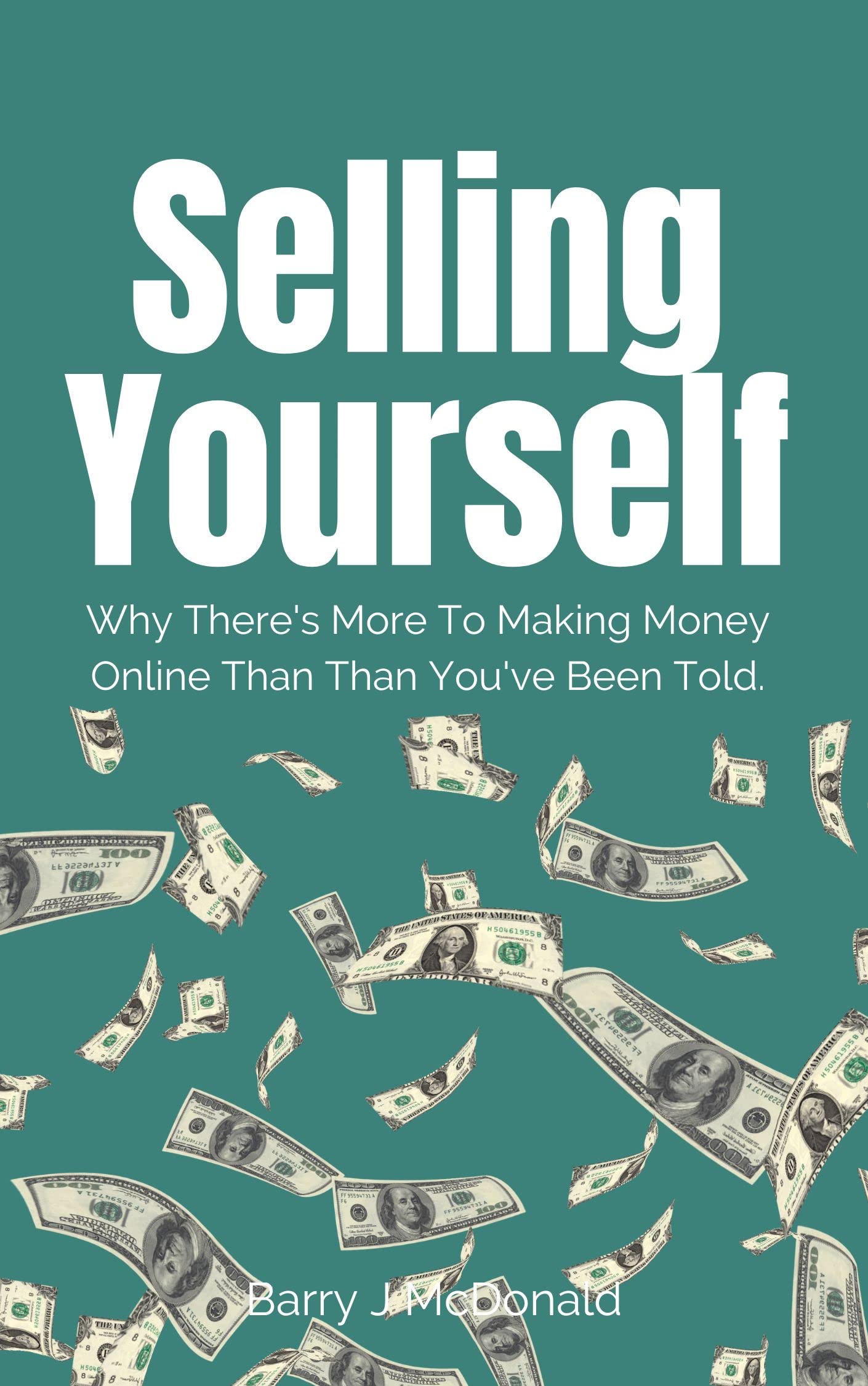 Selling Yourself Why There's More To Making Money Online Than You've