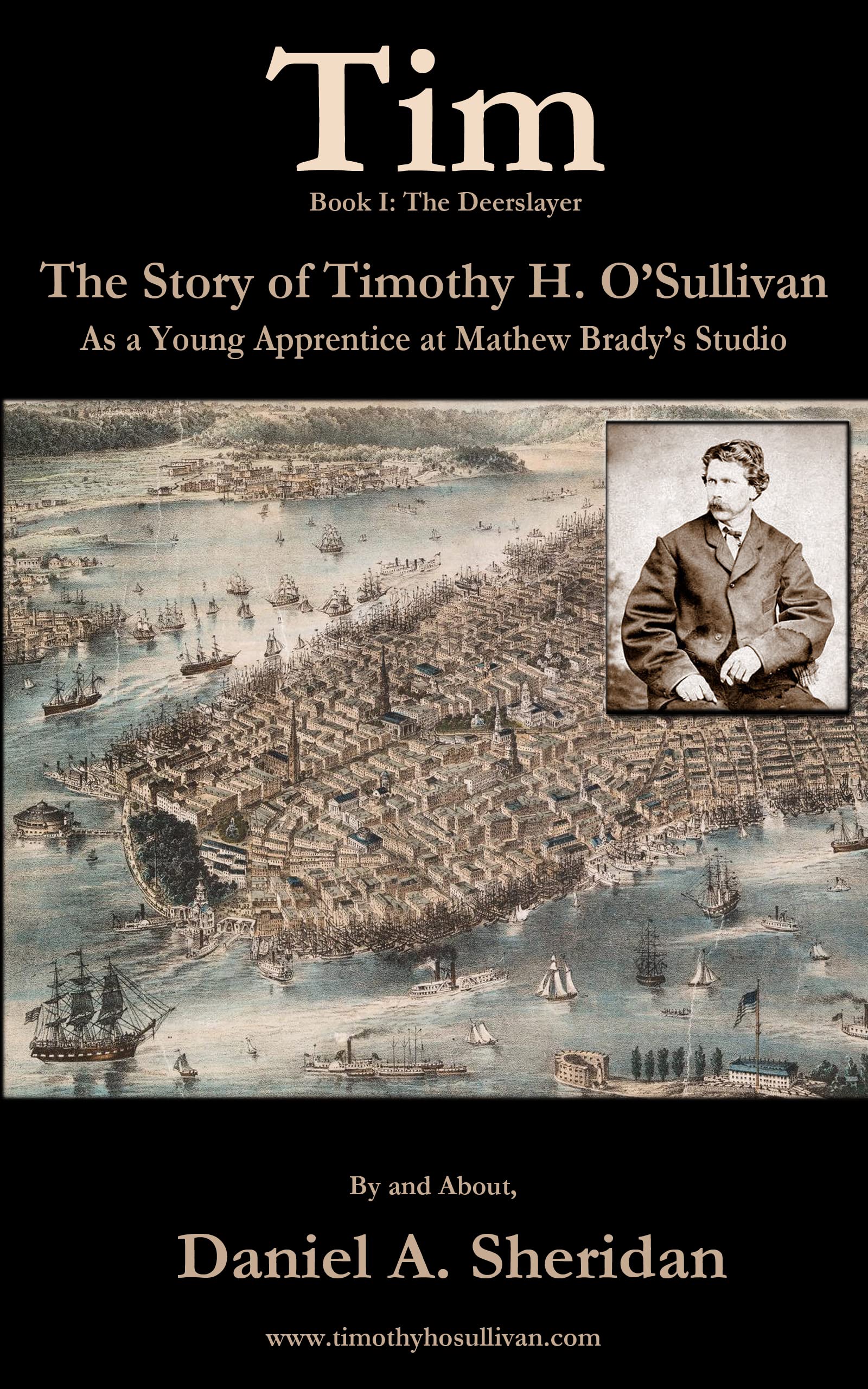Tim: The Story of Timothy H. O'Sullivan as a Young Apprentice at Mathew Brady's Studio