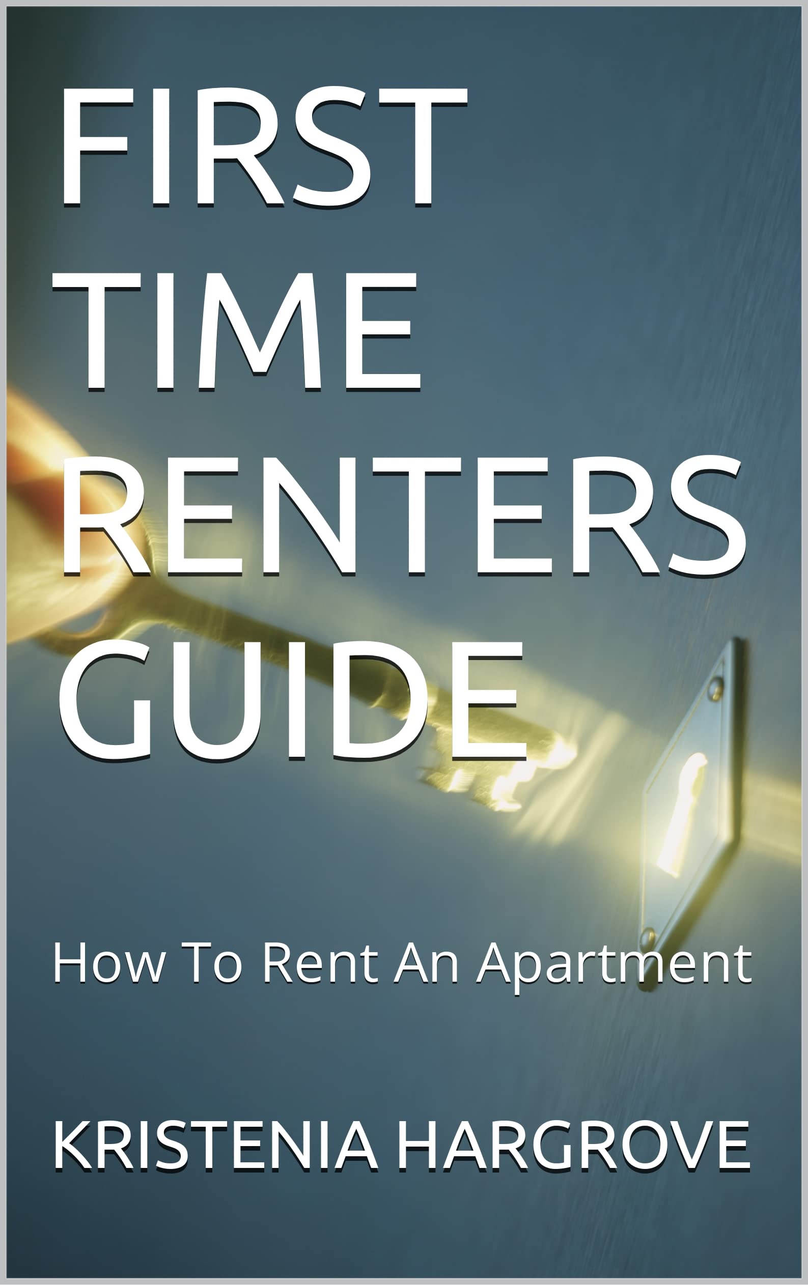 FIRST TIME RENTERS GUIDE How To Rent An Apartment by KRISTENIA