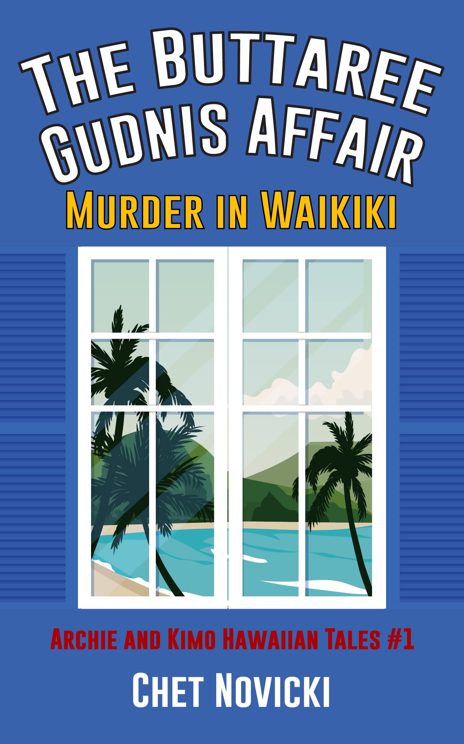The Buttaree Gudnis Affair: Murder in Waikiki