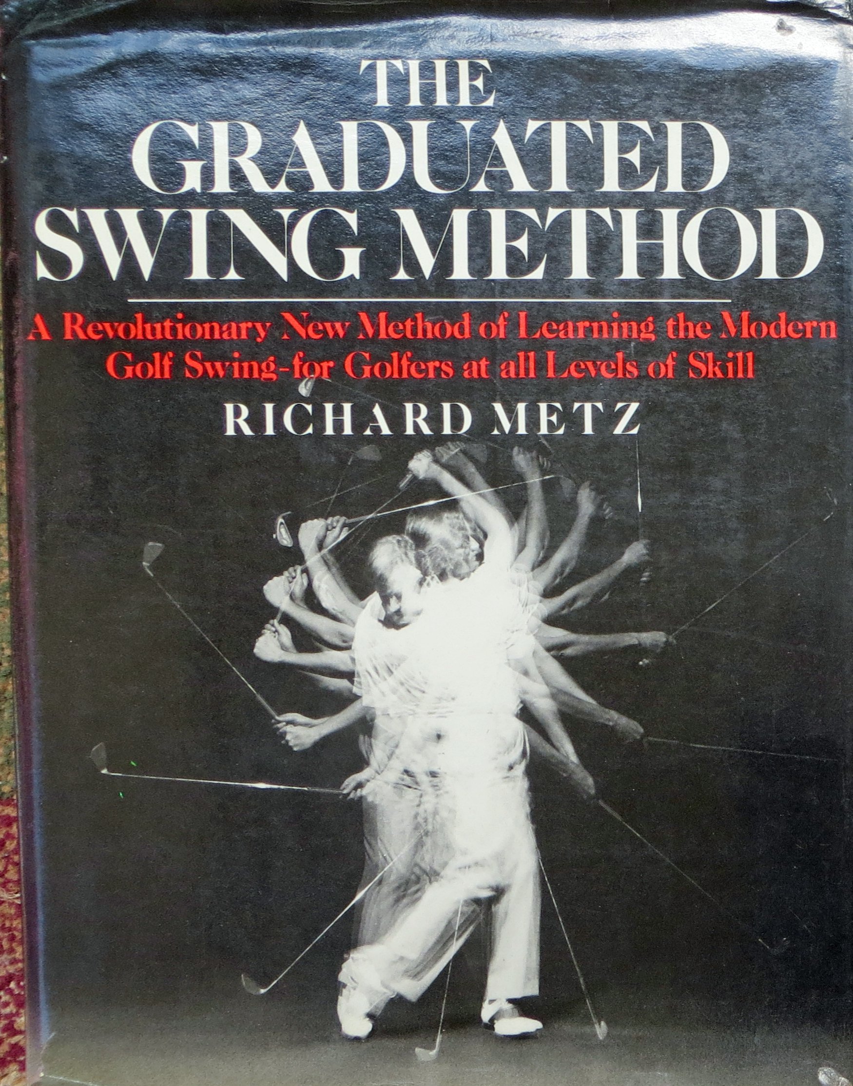 Swing Method The Graduated Swing Method by Richard Metz | Goodreads