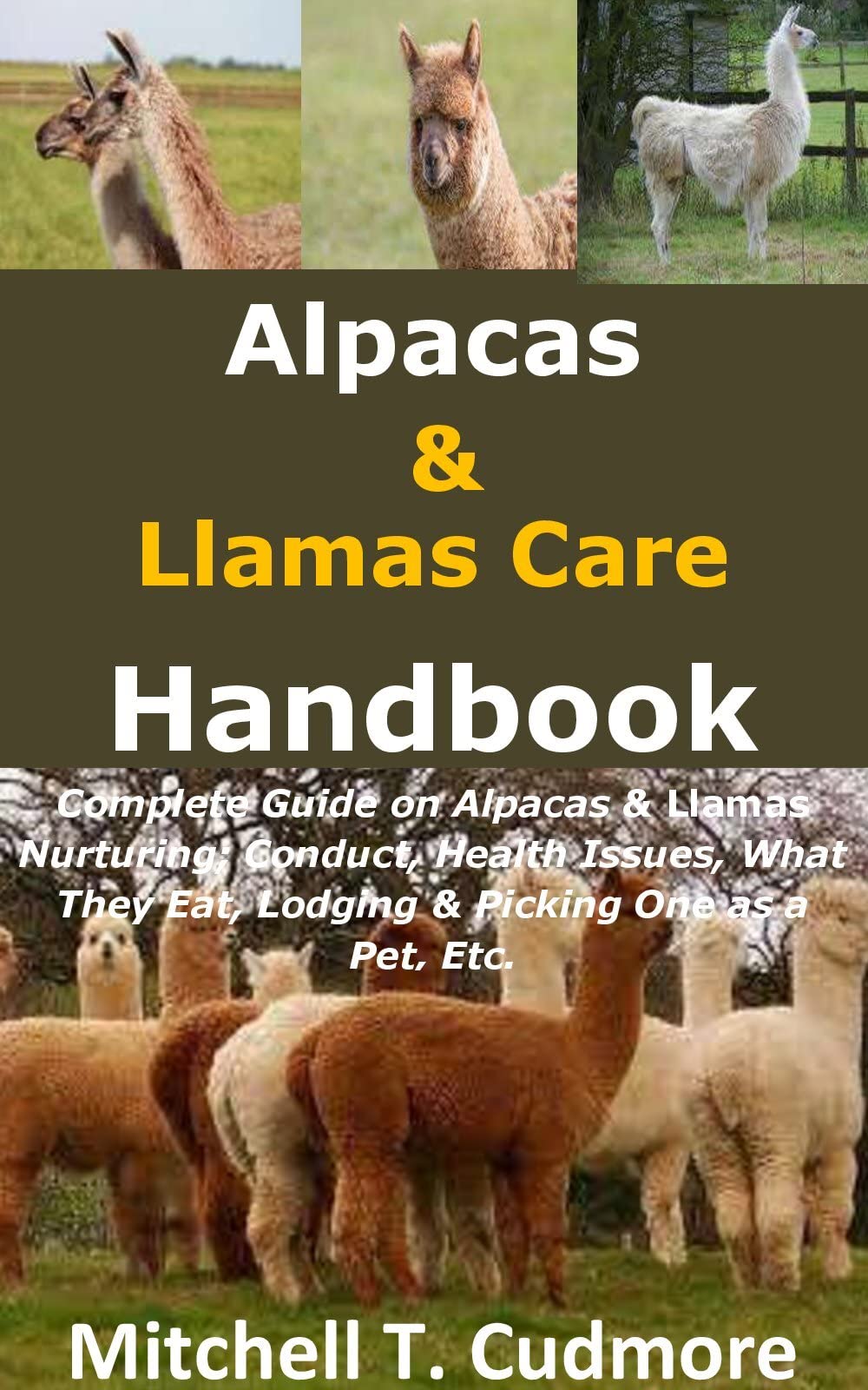 Alpacas & Llamas Care Handbook Complete Guide on Alpacas & Llamas
