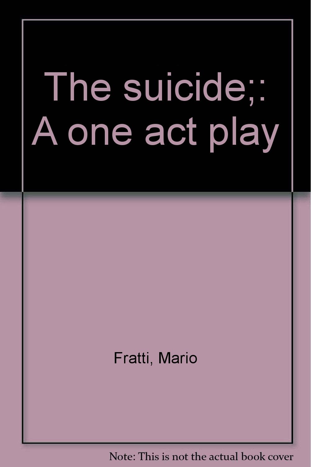 The Suicide: a one act play by Mario Fratti | Goodreads