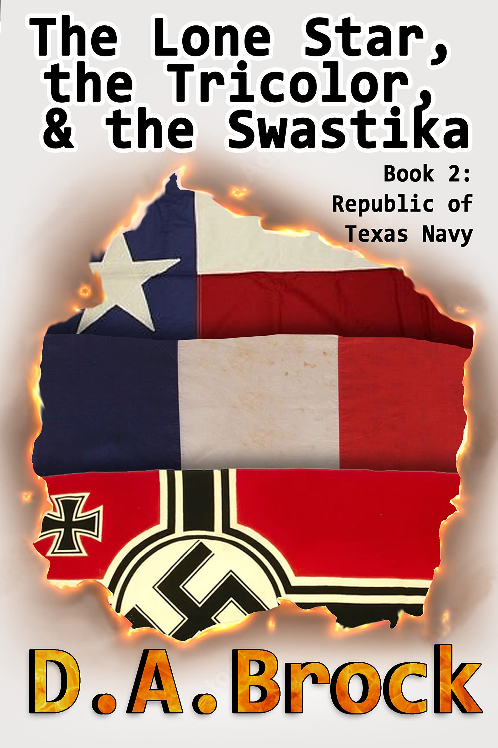 The Lone Star, the Tricolor, and the Swastika