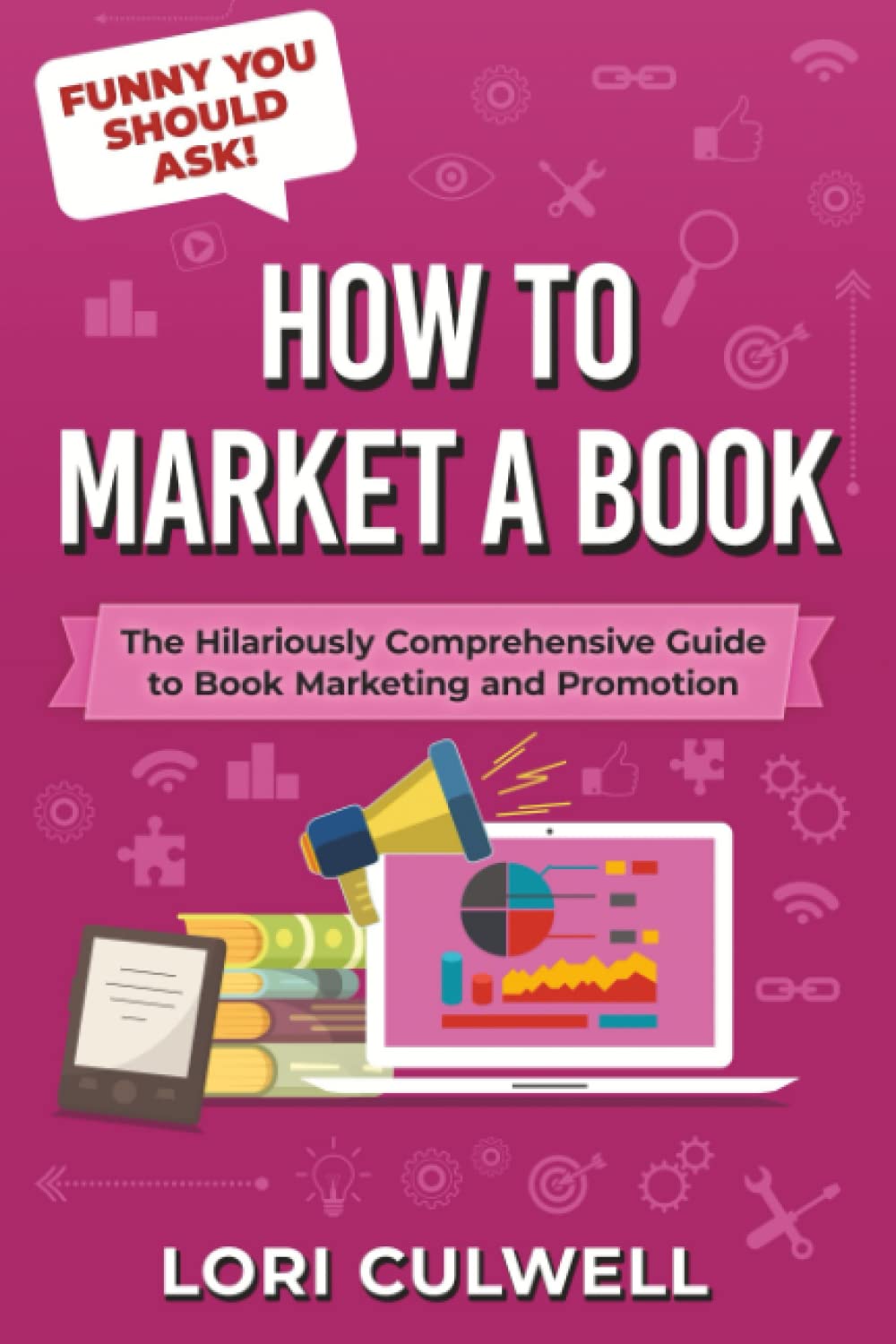 funny-you-should-ask-how-to-market-a-book-the-hilariously-detailed