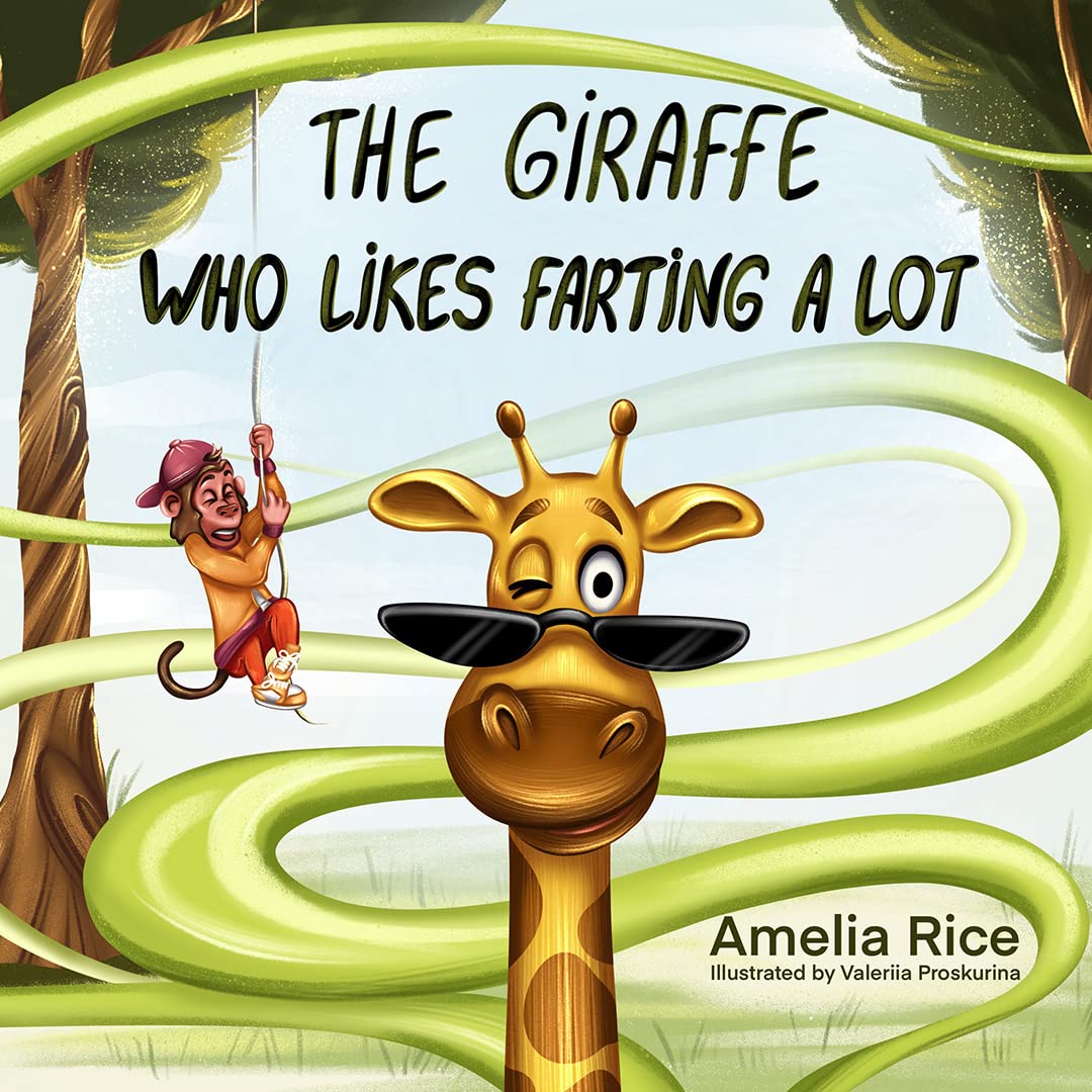 The Giraffe Who Likes Farting a Lot: Funny Rhyming Book about Farting for Kids