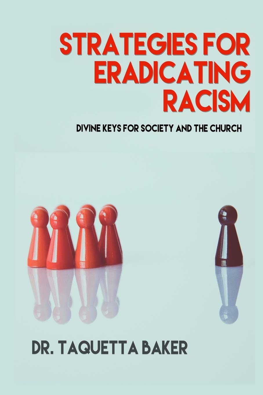 Strategies for Eradicating Racism by Dr Taquetta Baker | Goodreads