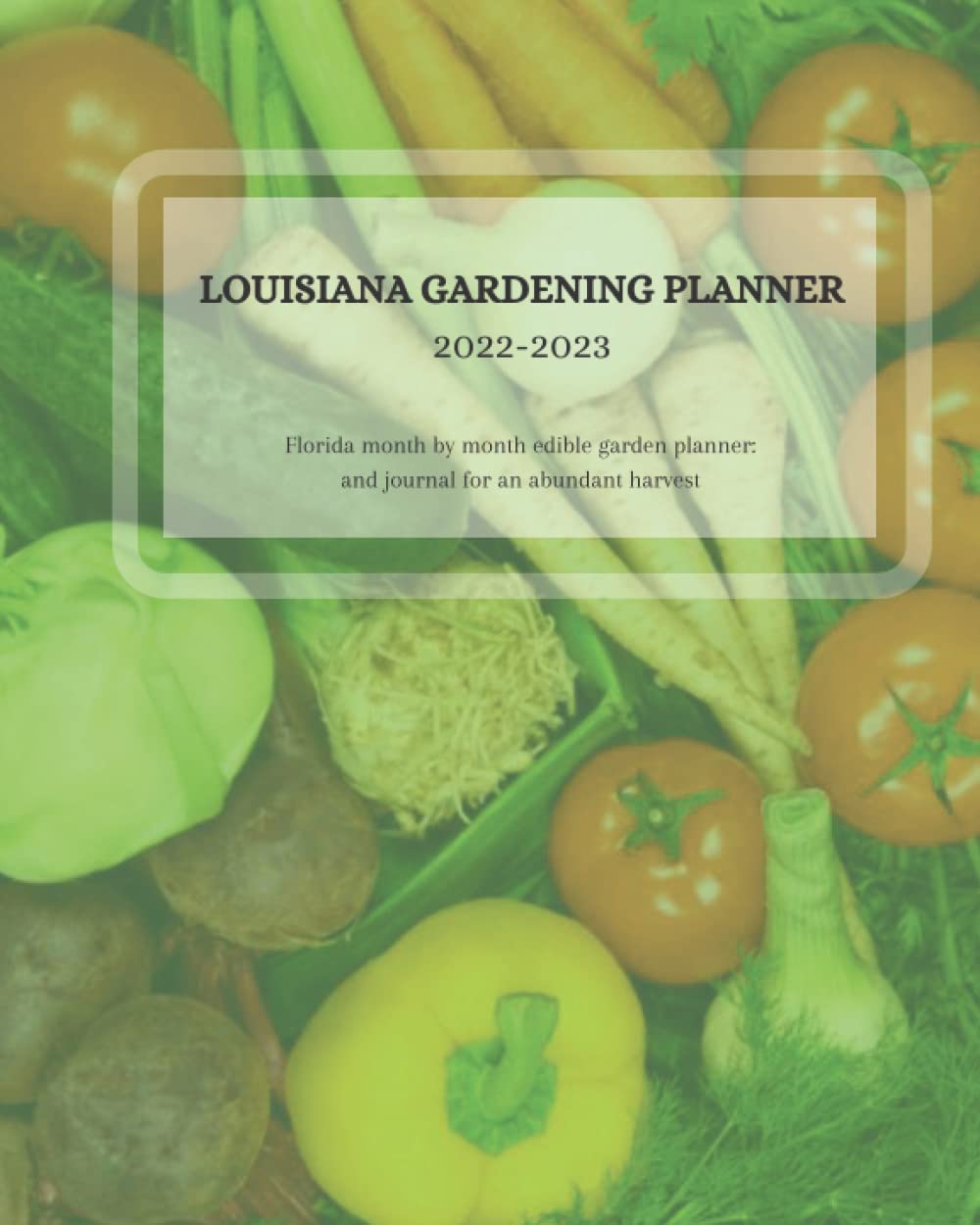 Louisiana Gardening Planner 20222023 Louisiana month by month edible