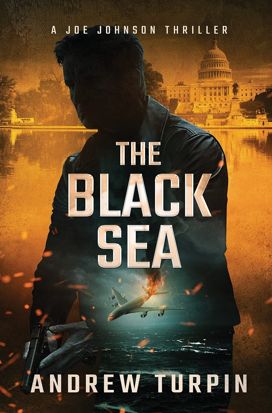 The Black Sea A Joe Johnson Thriller, Book 6 by Andrew Turpin Goodreads