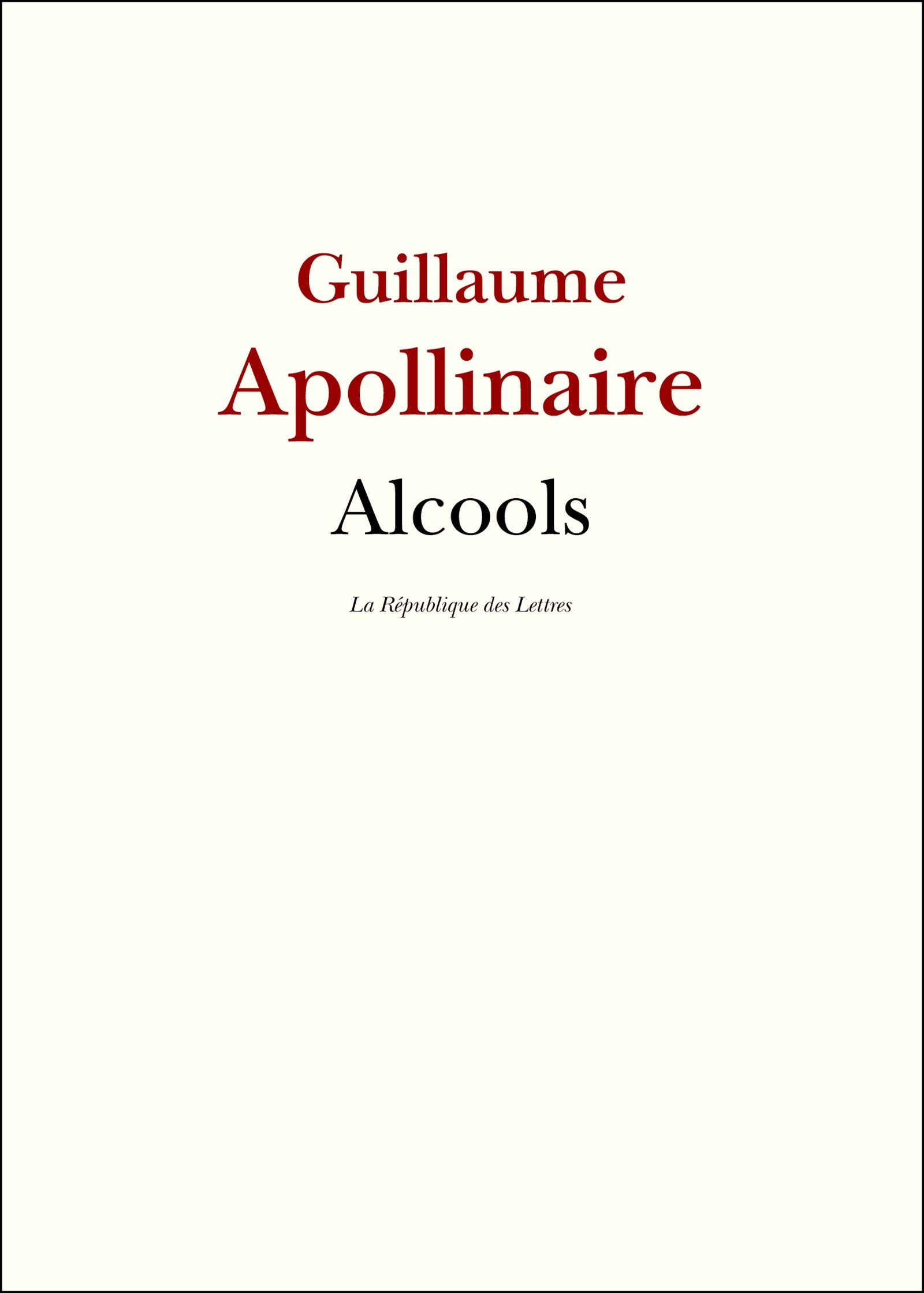 Alcools Poèmes 18981913 (French Edition) by Guillaume Apollinaire