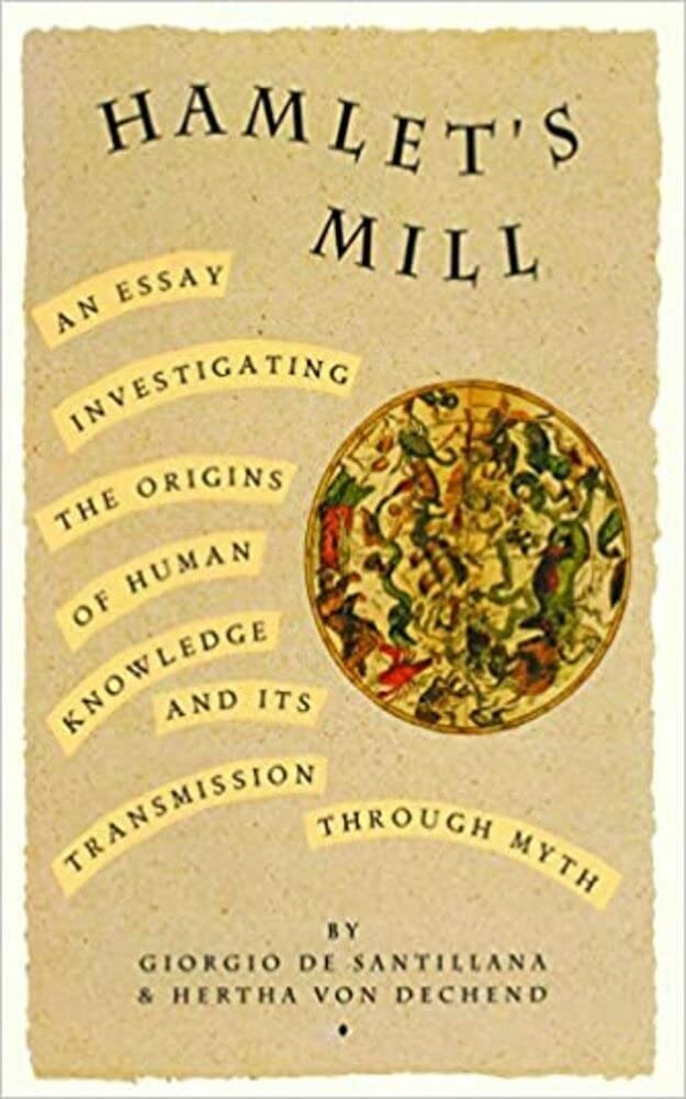 Hamlet's Mill An Essay Investigating the Origins of Human Knowledge