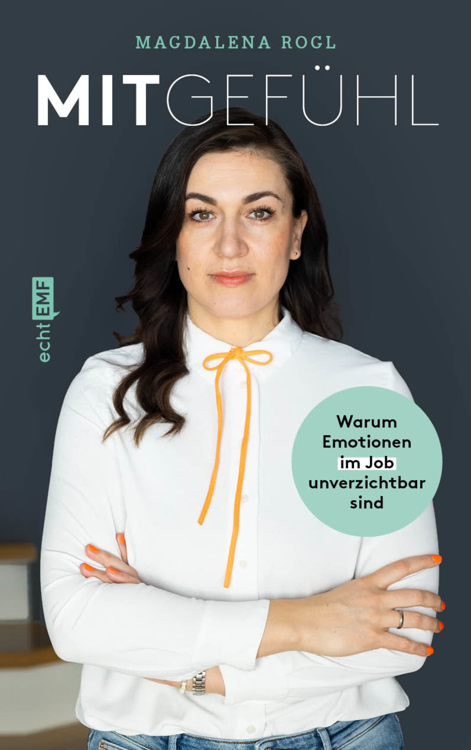 MitGefühl: Warum Emotionen im Job unverzichtbar sind