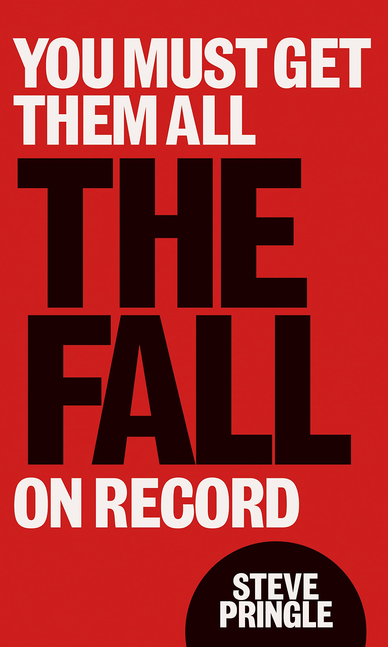 You Must Get Them All: The Fall On Record