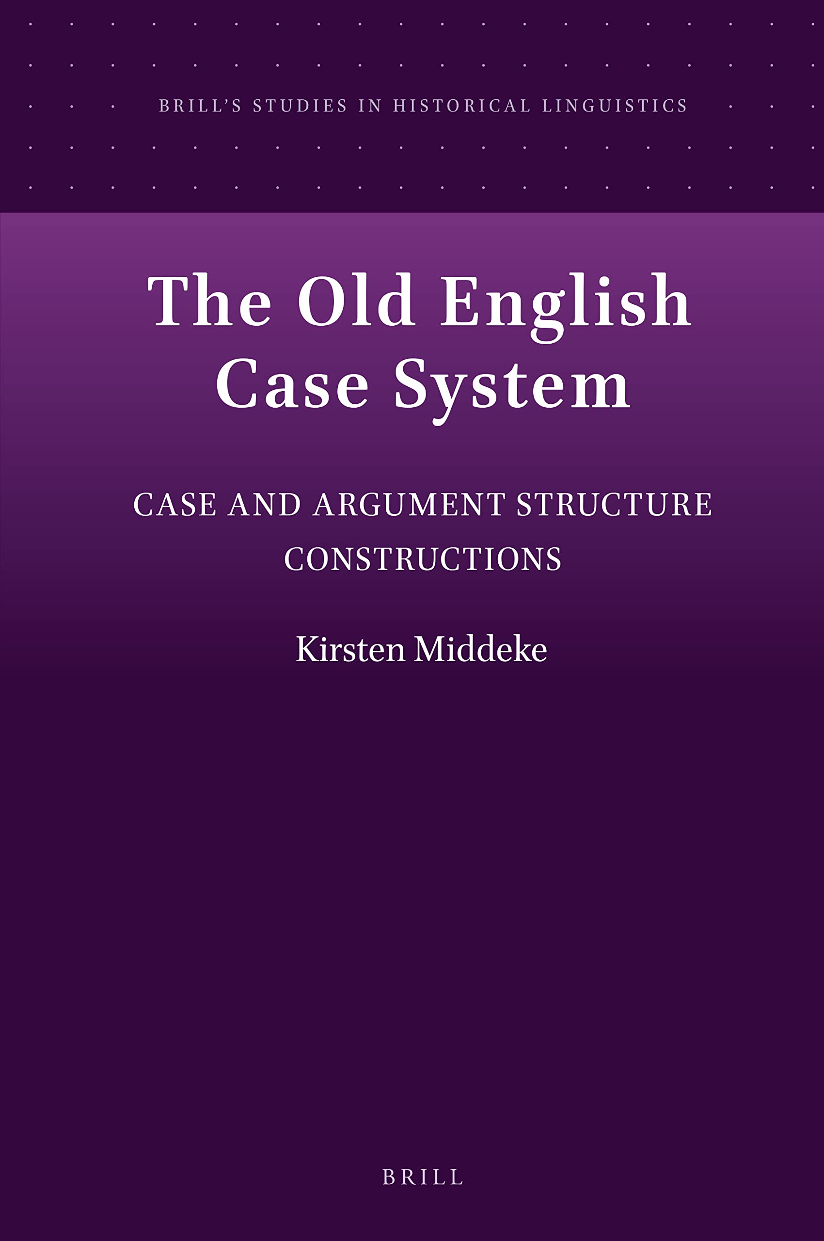 The Old English Case System Case and Argument Structure Constructions