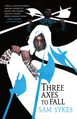Three Axes to Fall (The Grave of Empires, #3)