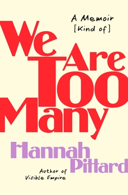 We Are Too Many: A Memoir (Kind Of)