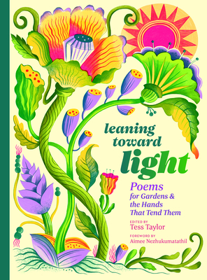 Leaning Toward Light: Poems for Gardens & the Hands That Tend Them