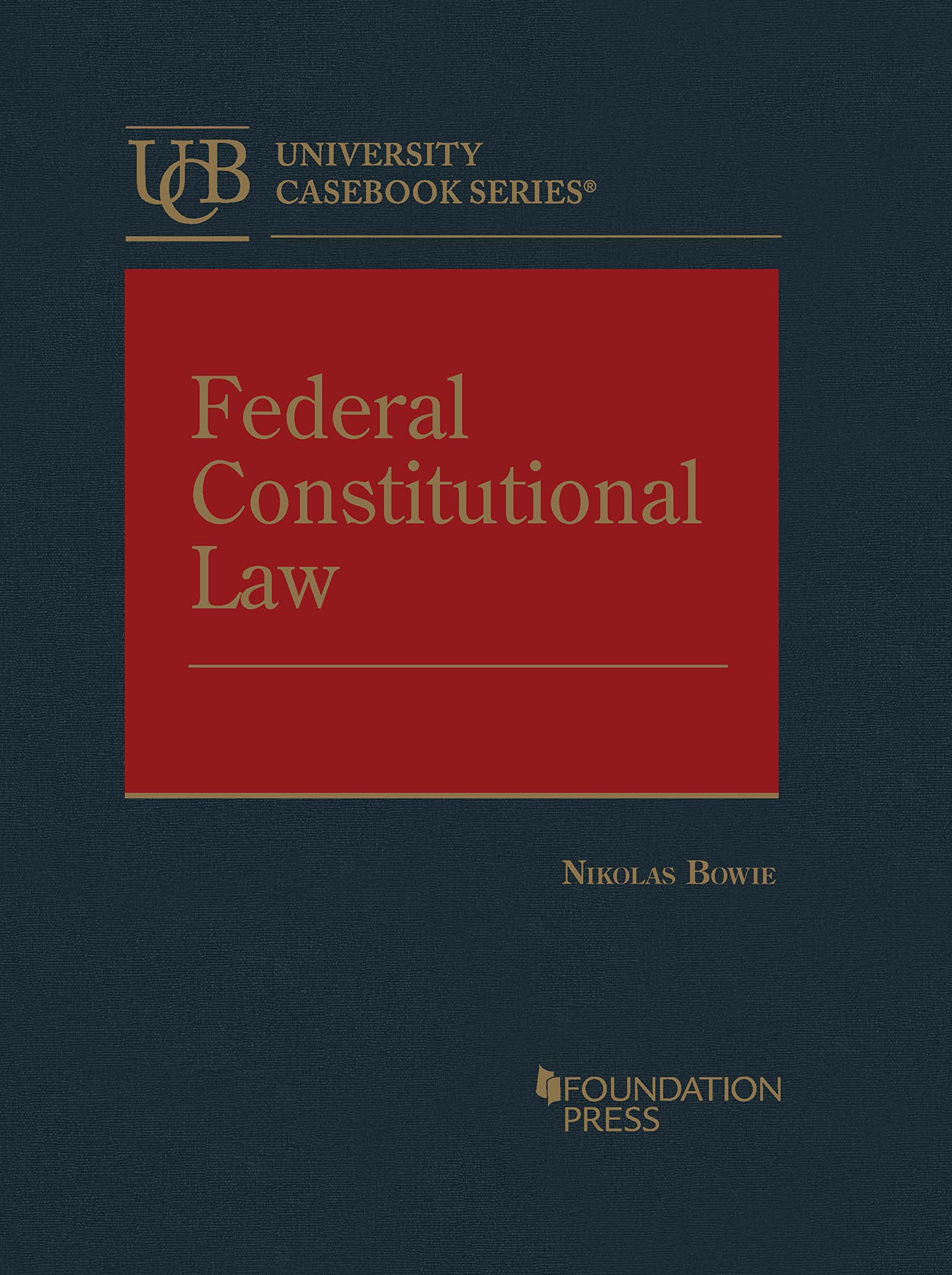 Federal Constitutional Law by Nikolas Bowie Goodreads