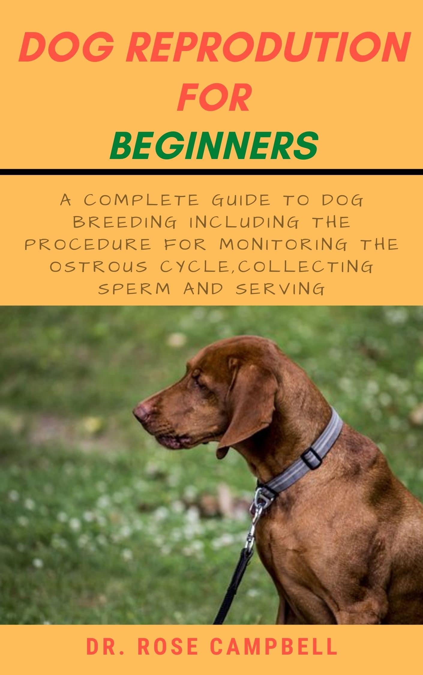 DOG REPRODUCTION FOR BEGINNERS A Complete Guide to Dog Breeding