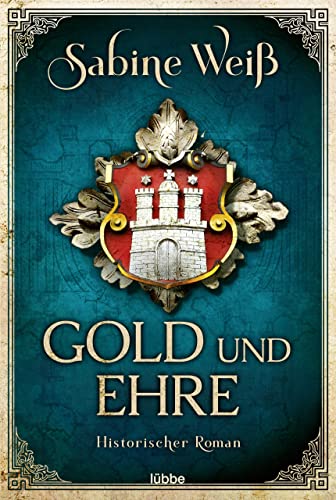 Gold und Ehre. Historischer Roman