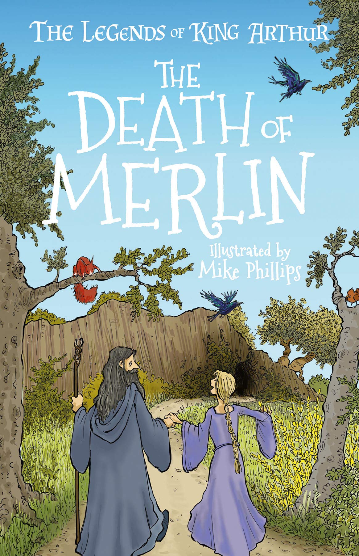 The Legends of King Arthur: The Death of Merlin (The Legends of King Arthur: Merlin, Magic and Dragons