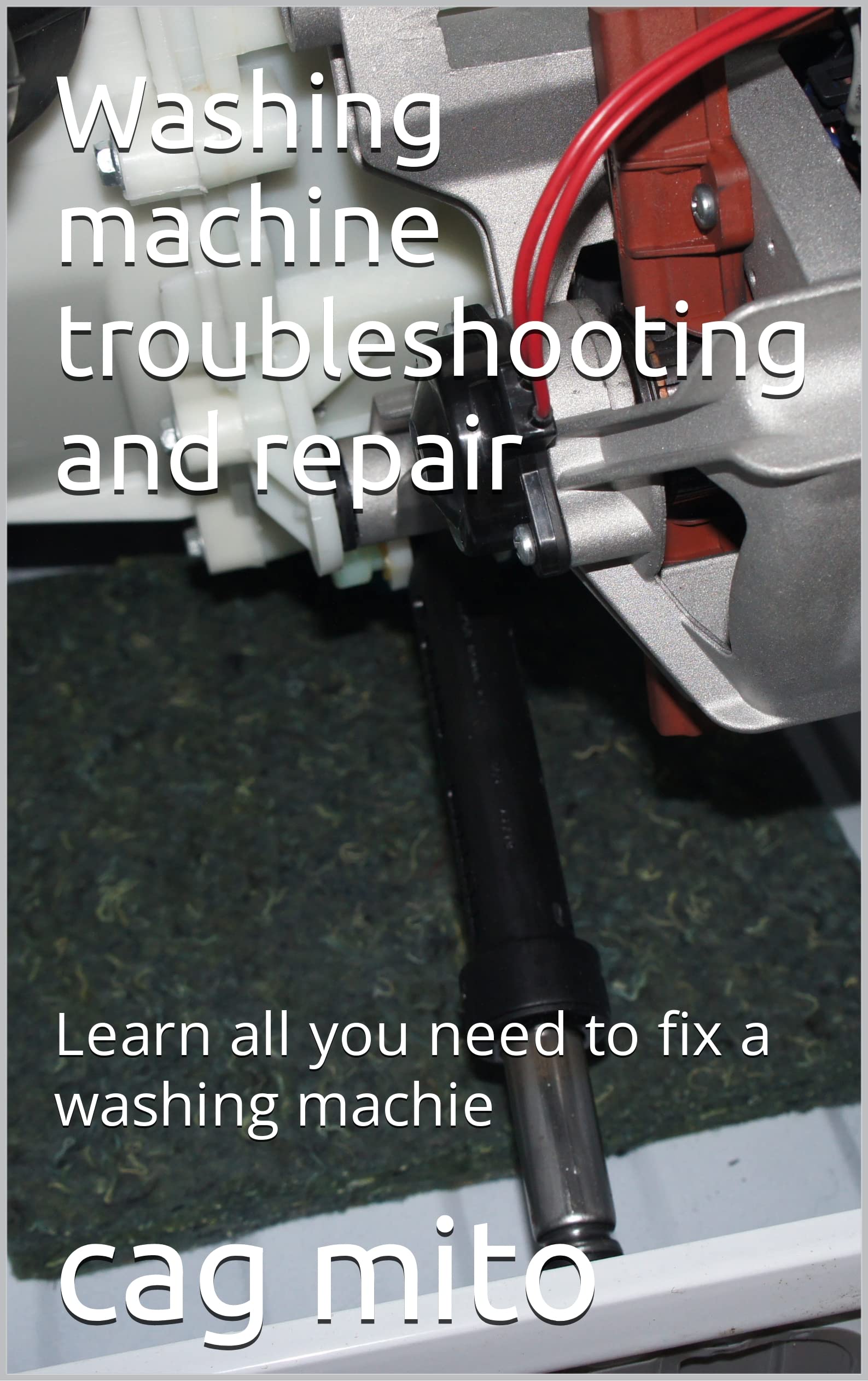 Washing machine troubleshooting and repair Learn all you need to fix