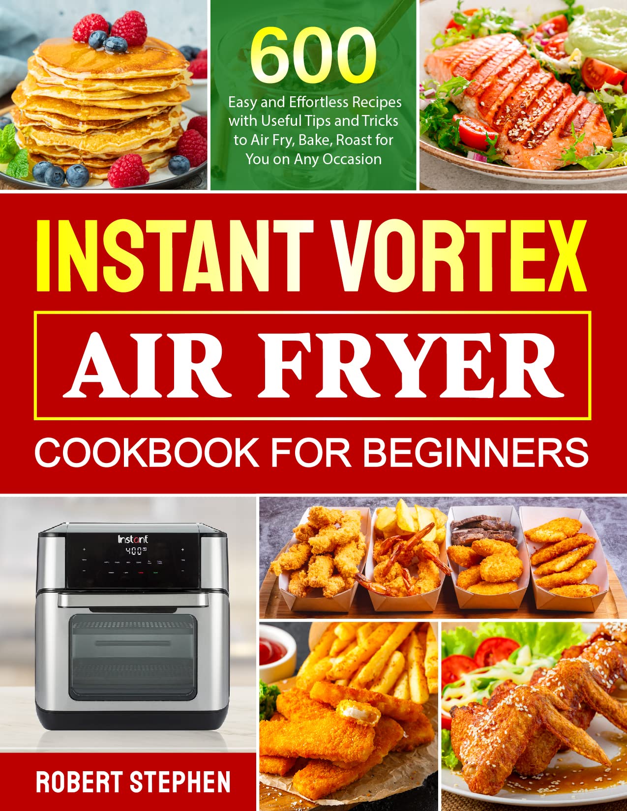 Instant Vortex Air Fryer Cookbook for Beginners 600 Easy and