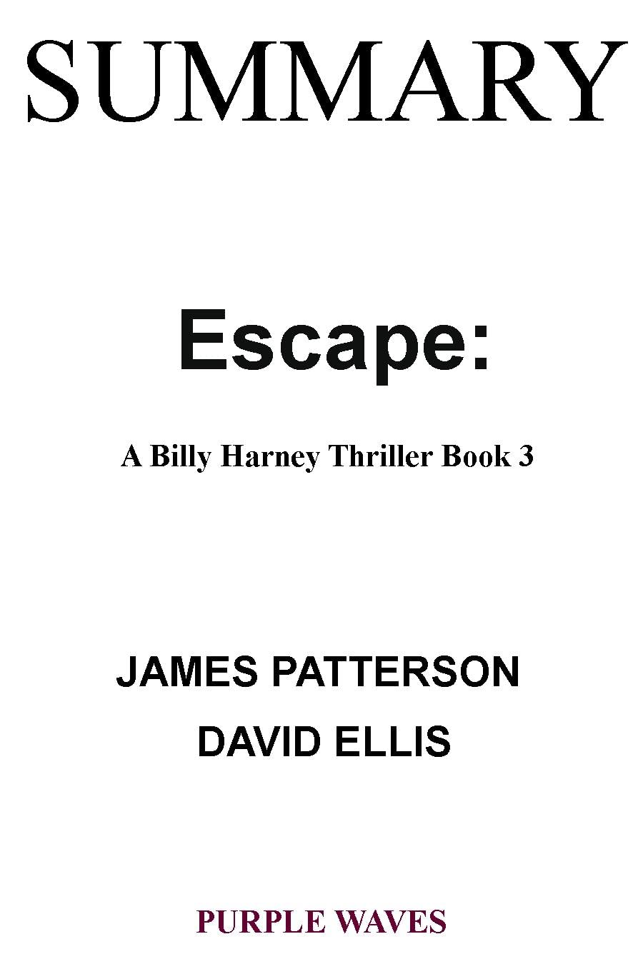 SUMMARY Escape A Billy Harney Thriller Book 3 by JAMES