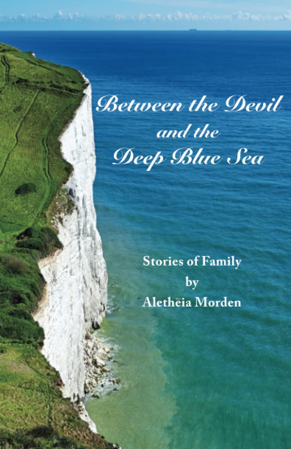 Between the Devil and the Deep Blue Sea: Stories of Family by Aletheia ...