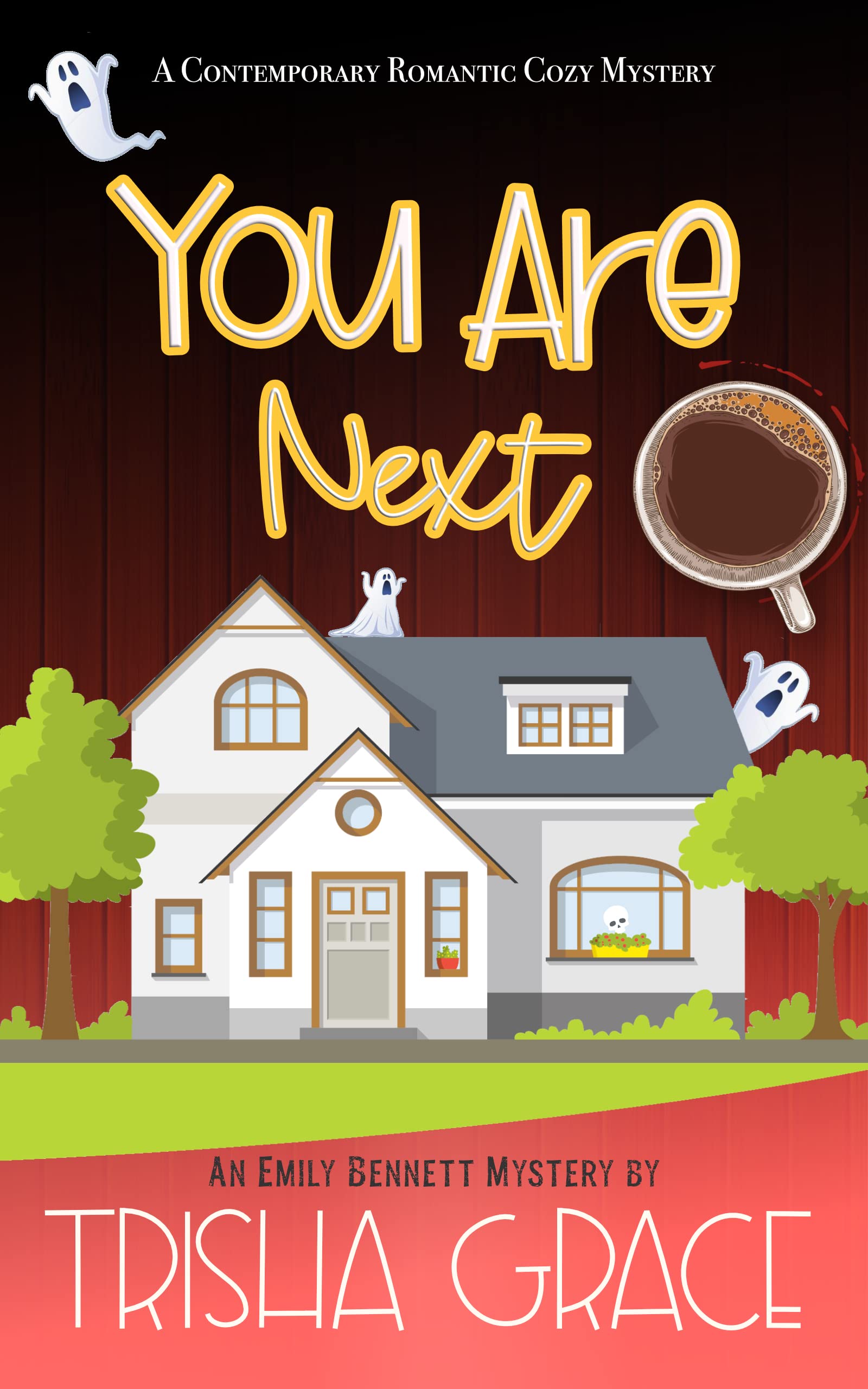 You Are Next A Contemporary Romantic Cozy Mystery by Trisha Grace