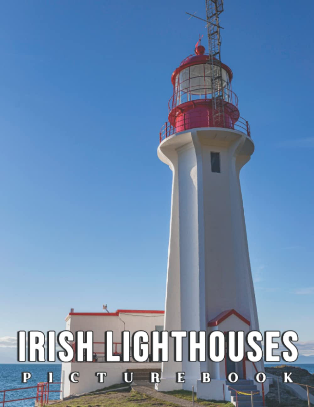 The Picture Book Of Irish Lighthouses A Wonderful Gift With Compelling