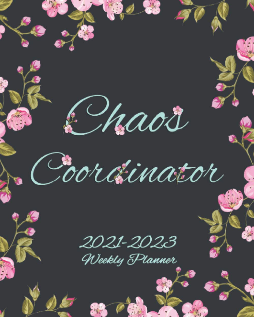 Chaos Coordinator 2021 2023 Weekly Planner Cherry Blossom Floral Three