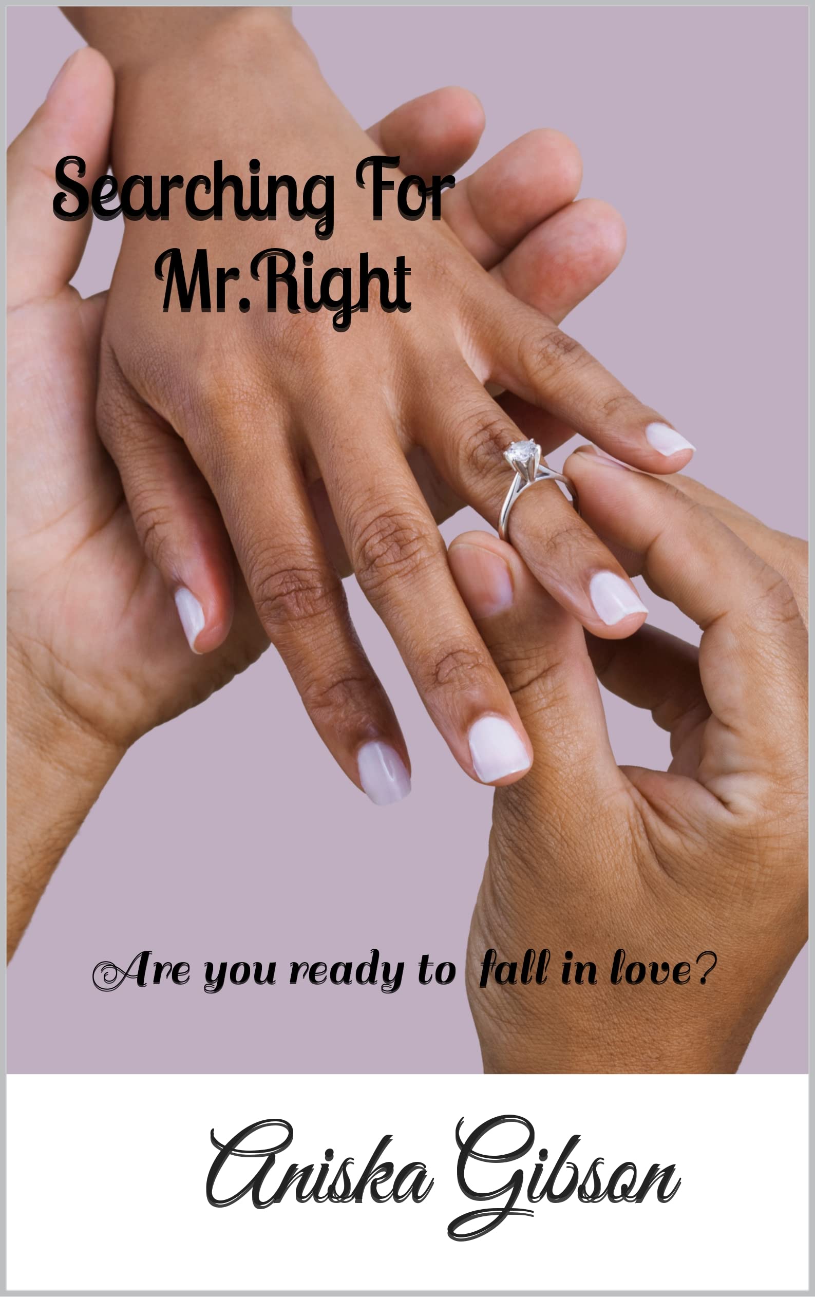 Searching for Mr. Right by Aniska Gibson Goodreads