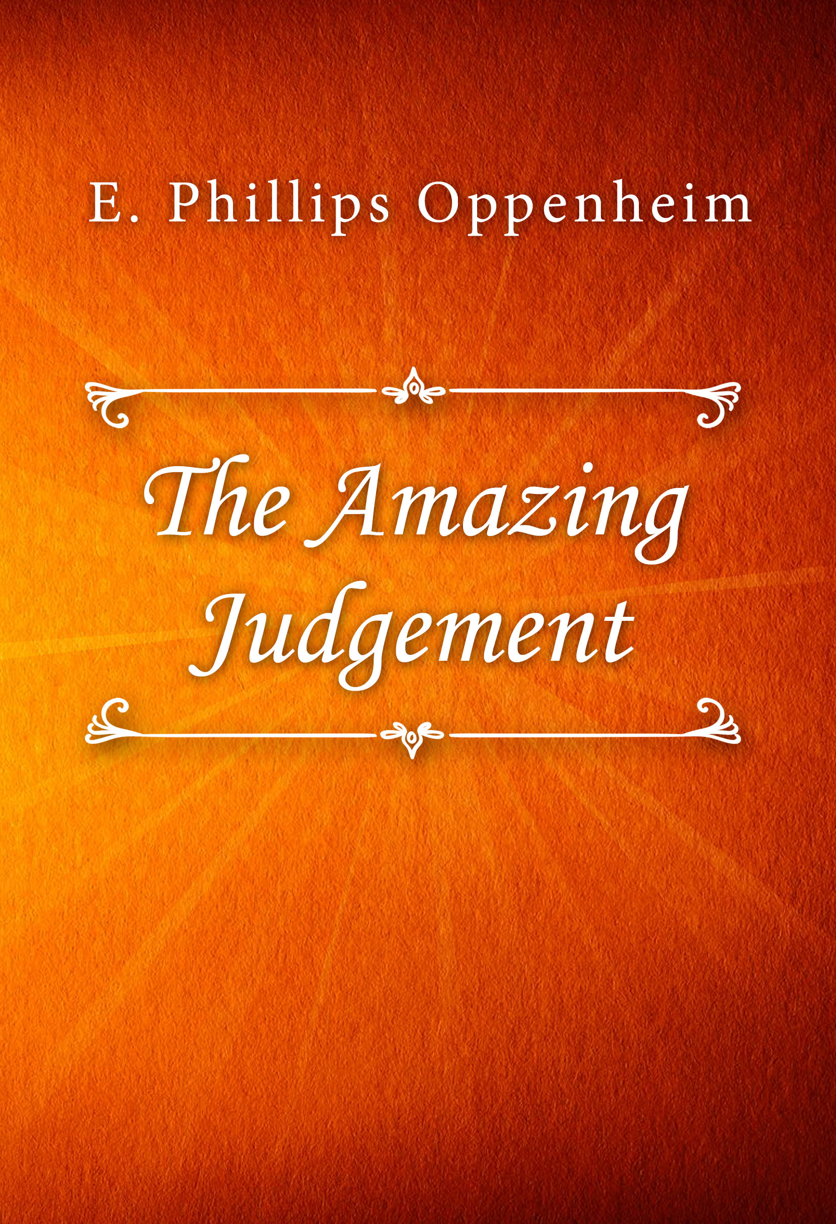 The Amazing Judgement by E. Phillips Oppenheim | Goodreads