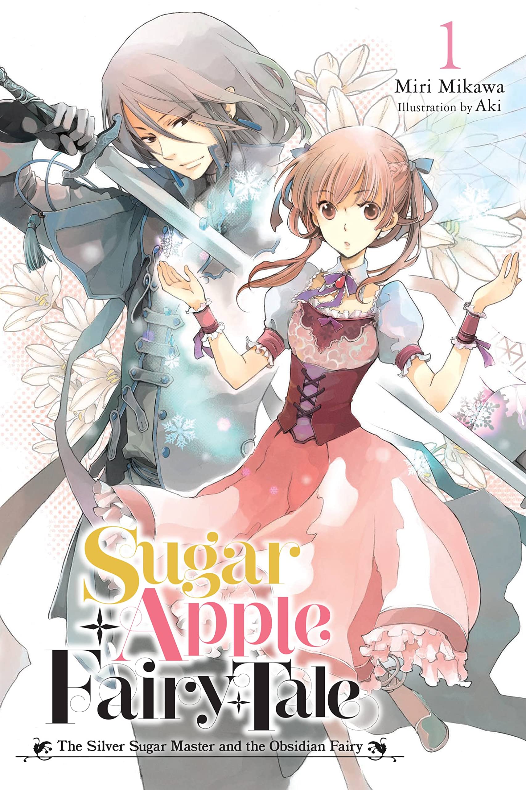 Sugar Apple Fairy Tale (Light Novel), Vol. 1: The Silver Sugar Master and the Obsidian Fairy (Sugar Apple Fairy Tale Novel, #1)