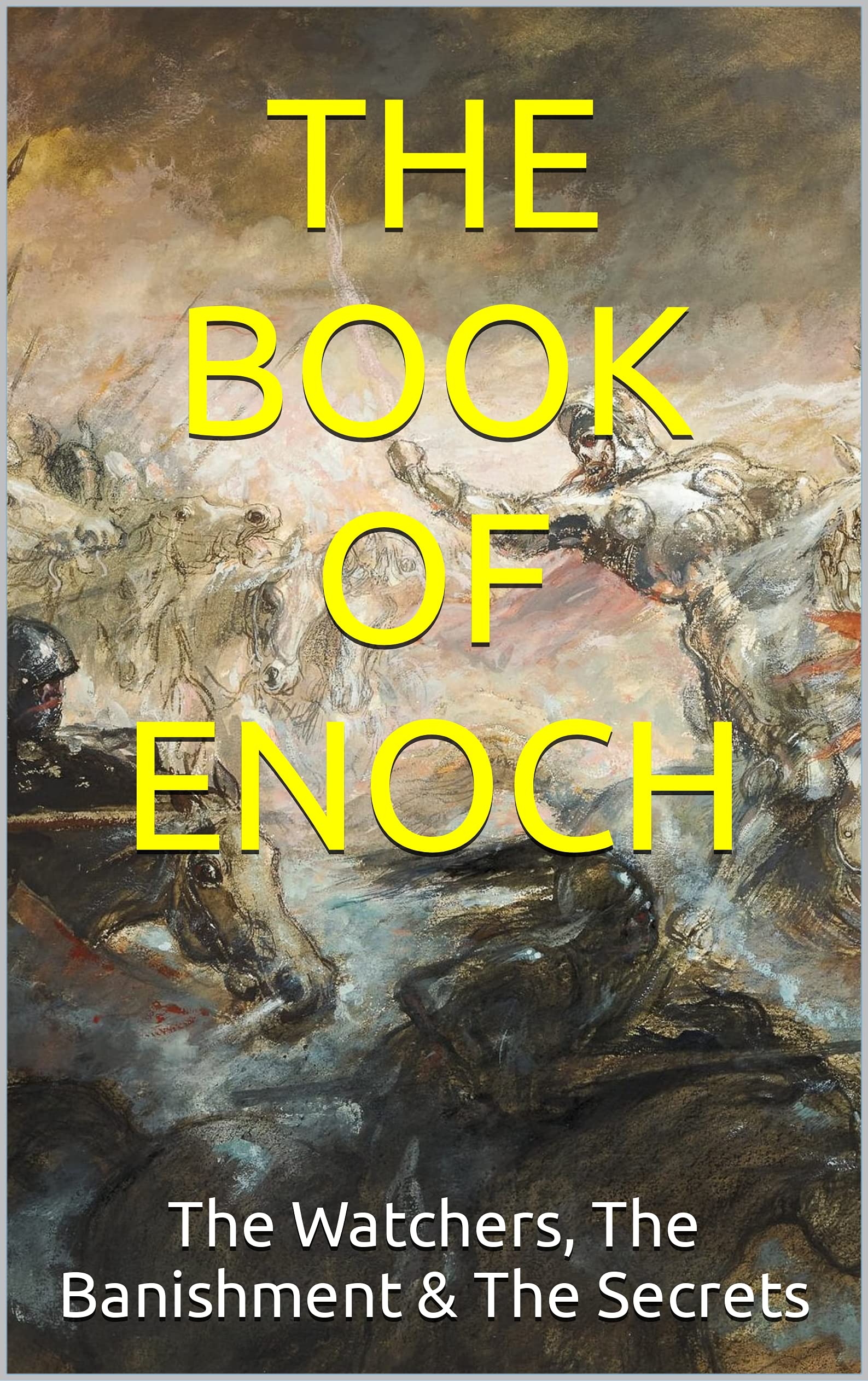 THE BOOK OF ENOCH The Watchers, The Banishment & The Secrets by The