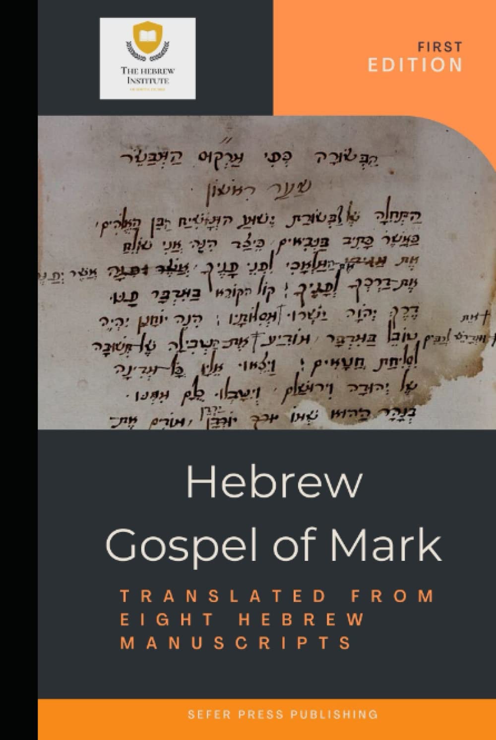 Hebrew Gospel of Mark: Translated From Eight Hebrew Manuscripts by Dr ...