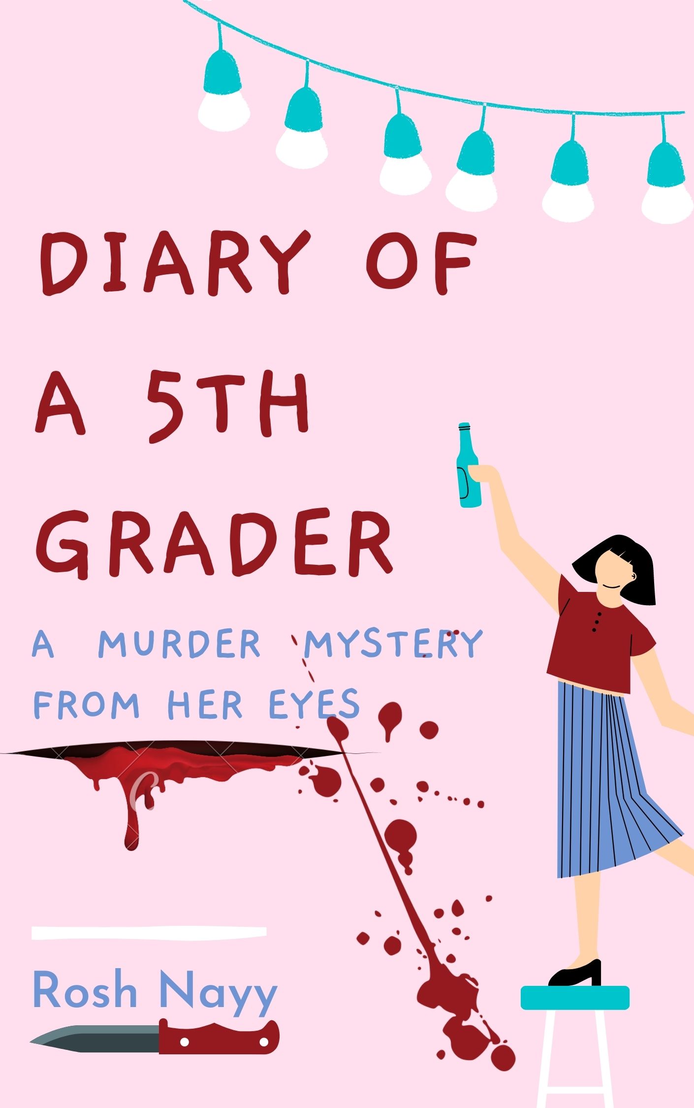 Diary of a 5th Grader - A murder mystery from her eyes
