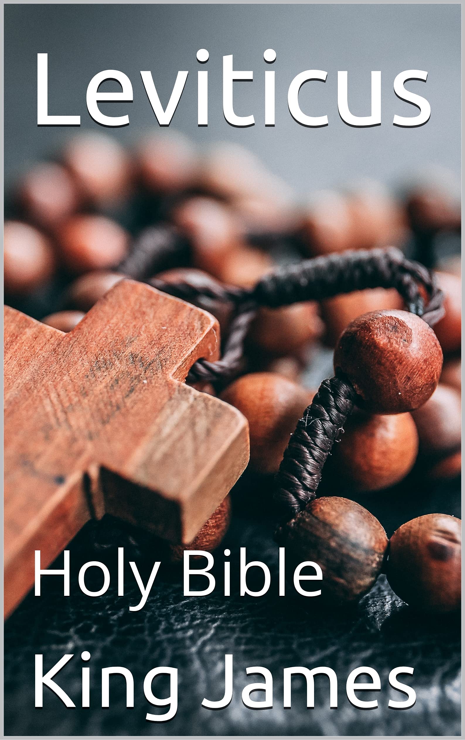 Leviticus: Holy Bible (King James Bible Book 3) by Anonymous | Goodreads